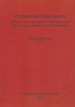 Por una arqueologia agraria. Perspectivas de investigacion sobre espacios de cultivo en las sociedades medievales hispanicas