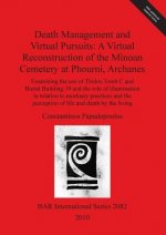 Death Management and Virtual Pursuits: A Virtual Reconstruction of the Minoan Cemetery at Phourni Archanes