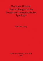 bunte Himmel: Untersuchungen zu den Tondachern westgriechischer Typologie