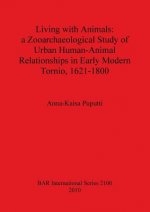 Living with Animals: a Zooarchaeological Study of Urban Human-Animal Relationships in Early Modern Tornio (northern Finland) 1621-1800