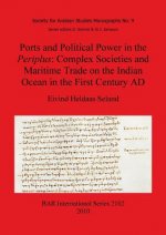 Ports and Political Power in the Periplus Complex societies and maritime trade on the Indian Ocean in the first century AD