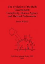 Evolution of the Built Environment: Complexity Human Agency and Thermal Performance
