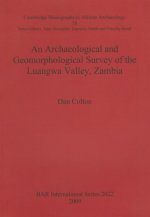 Archaeological and Geomorphological Survey of the Luangwa Valley Zambia