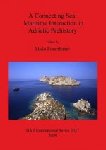 Connecting Sea: Maritime Interaction in Adriatic Prehistory