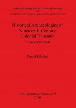 Historical Archaeologies of Nineteenth-Century Colonial Tanzania: A Comparative Study