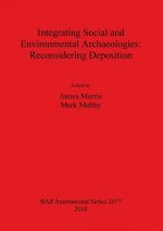 Integrating Social and Environmental Archaeologies;  Reconsidering Deposition