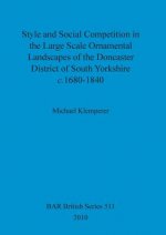 Style and Social Competition in the Large Scale Ornamental Landscapes of the Doncaster District of South Yorkshire, c.1680-1840