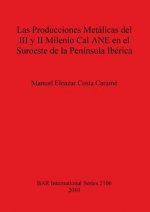 Producciones Metalicas del III y II Milenio Cal ANE en el Suroeste de la Peninsula Iberica