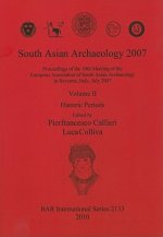 South Asian Archaeology 2007: Proceedings of the 19th Meeting of the European Association of South Asian Archaeology in Ravenna Italy July 2007. Volum