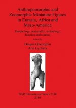 Anthropomorphic and Zoomorphic Miniature Figures in Eurasia Africa and Meso-America