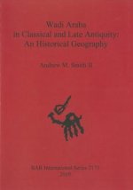 Wadi Araba in Classical and Late Antiquity: An Historical Geography