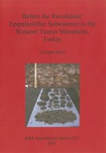 Before the Revolution: Epipaleolithic Subsistence in the Western Taurus Mountains Turkey