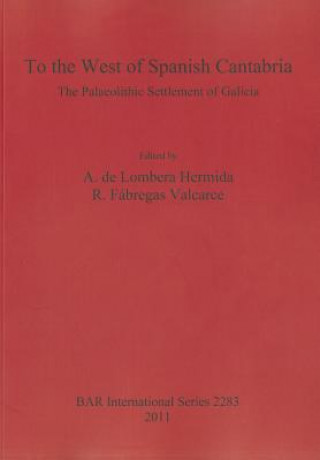 To the West of Spanish Cantabria: the Palaeolithic Settlement of Galicia