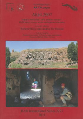 Ahlat 2007: Indagini preliminari sulle strutture rupestri / Preliminary surveys on the underground structures