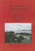People Before: The geology paleoecology and archaeology of Adak Island Alaska