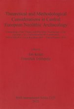Theoretical and Methodological Considerations in Central European Neolithic Archaeology