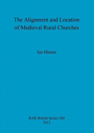 Alignment and Location of Medieval Rural Churches