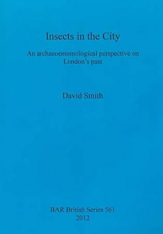 Insects in the City: An archaeoentomological perspective on London's past