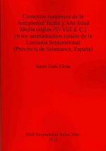 Contextos ceramicos de la Antiguedad Tardia y Alta Edad Media (siglos IV- VIII d. C.) en los asentamientos rurales de la Lusitania Septentrional (Prov