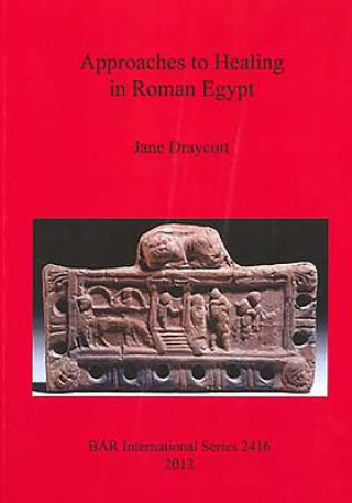 Approaches to Healing in Roman Egypt