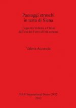 Paesaggi etruschi in terra di Siena