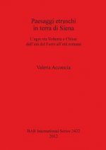 Paesaggi etruschi in terra di Siena