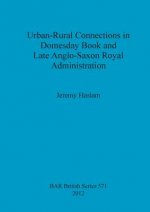 Urban-Rural Connections in Domesday Book and Late Anglo-Saxon Royal Administration