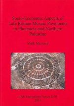 Socio-Economic Aspects of Late Roman Mosaic Pavements in Phoenicia and Northern Palestine