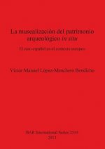 musealizacion del patrimonio arqueologico in situ