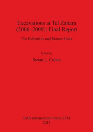 Excavations at Tel Zahara (2006-2009): Final Report