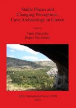 Stable Places and Changing Perceptions: Cave Archaeology in Greece
