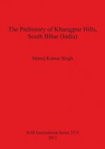 Prehistory of Kharagpur Hills South Bihar (India)