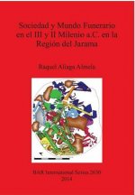 Sociedad y Mundo Funerario en el III y II Milenio a. C. en la Region del Jarama