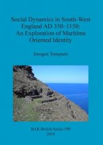 Social Dynamics in South-West England AD 350-1150: An exploration of maritime oriented identity