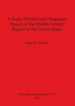 Study of Prehistoric Soapstone Vessels of the Middle Atlantic Region of the United States