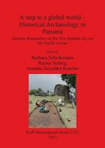 step to a global world - Historical Archaeology in Panama