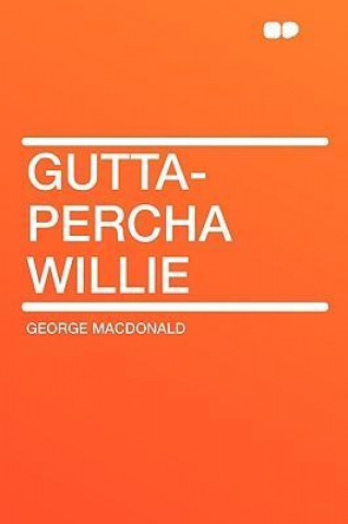 Gutta-Percha Willie