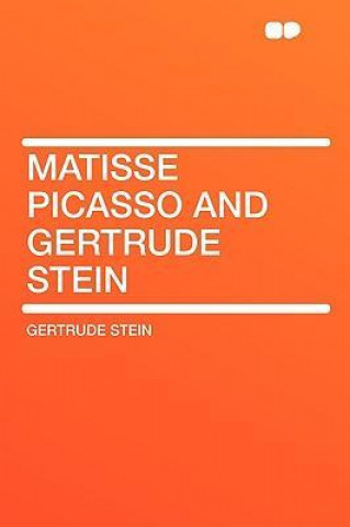 Matisse Picasso and Gertrude Stein