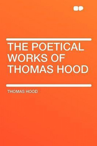 The Poetical Works of Thomas Hood