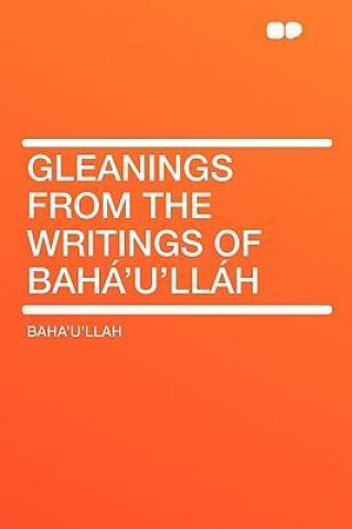 Gleanings from the Writings of Baha'u'llah