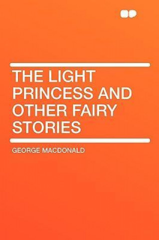 The Light Princess and Other Fairy Stories