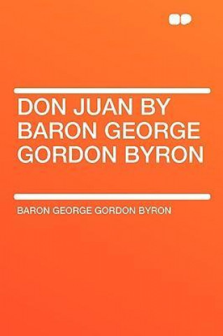 Don Juan by Baron George Gordon Byron