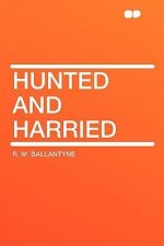 Hunted and Harried