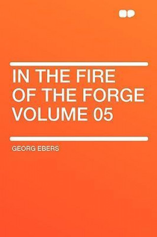 In the Fire of the Forge Volume 05