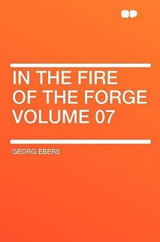 In the Fire of the Forge Volume 07