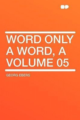 Word Only a Word, a Volume 05