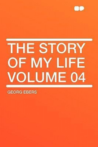The Story of My Life Volume 04
