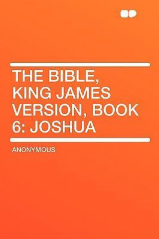 The Bible, King James Version, Book 6: Joshua
