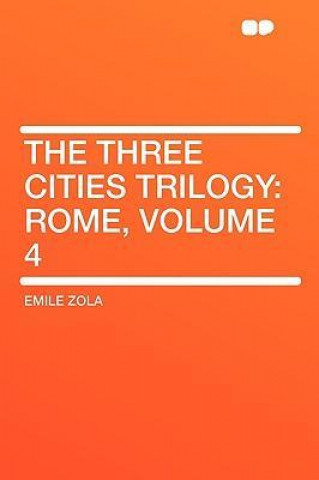 The Three Cities Trilogy: Rome, Volume 4