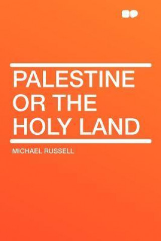 Palestine or the Holy Land